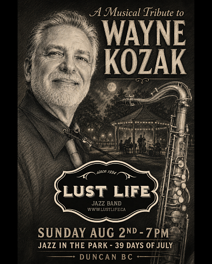 A Musical Tribute to Wayne Kozak 7pm Aug 2nd Jazz in The Park - 39 Days of July Festival Duncan BC